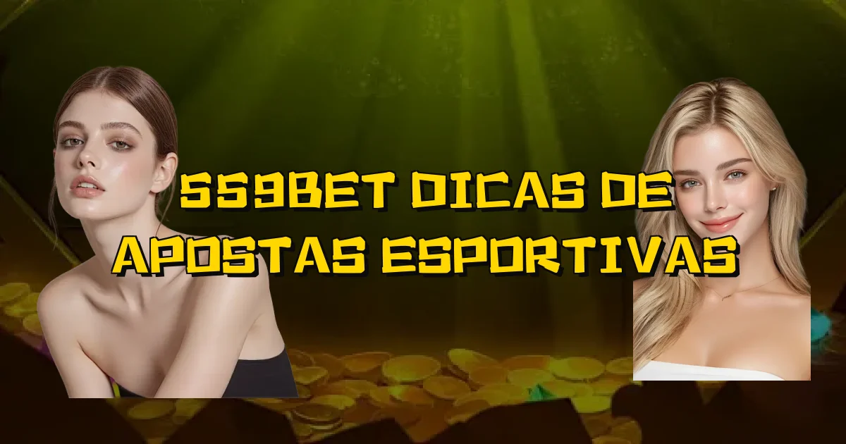559Bet Dicas De Apostas Esportivas Oficial