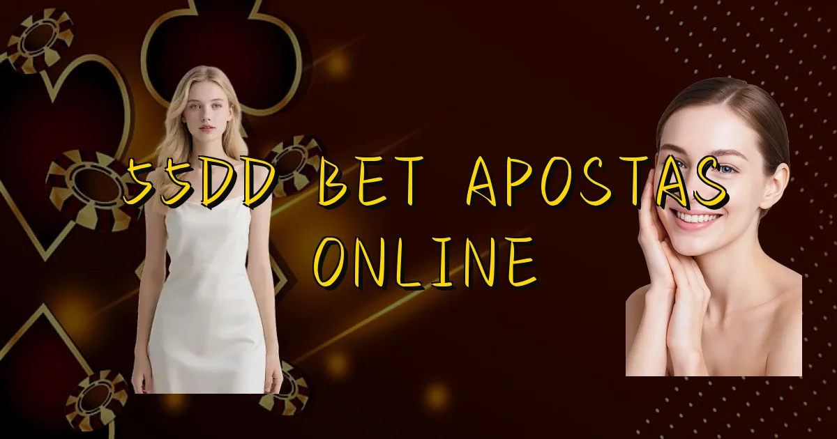 55Dd Bet Apostas Online Oficial