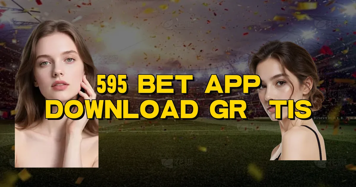 595 Bet App Download Grátis Oficial