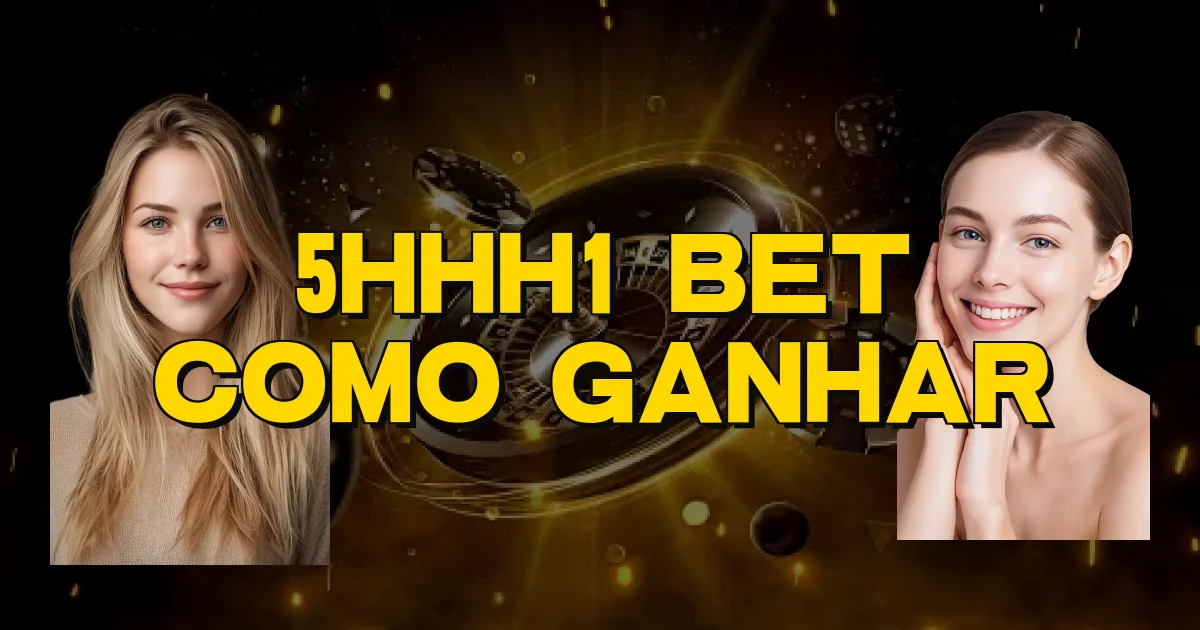 5Hhh1 Bet Como Ganhar Oficial