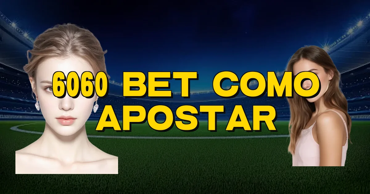 6060 Bet Como Apostar Oficial