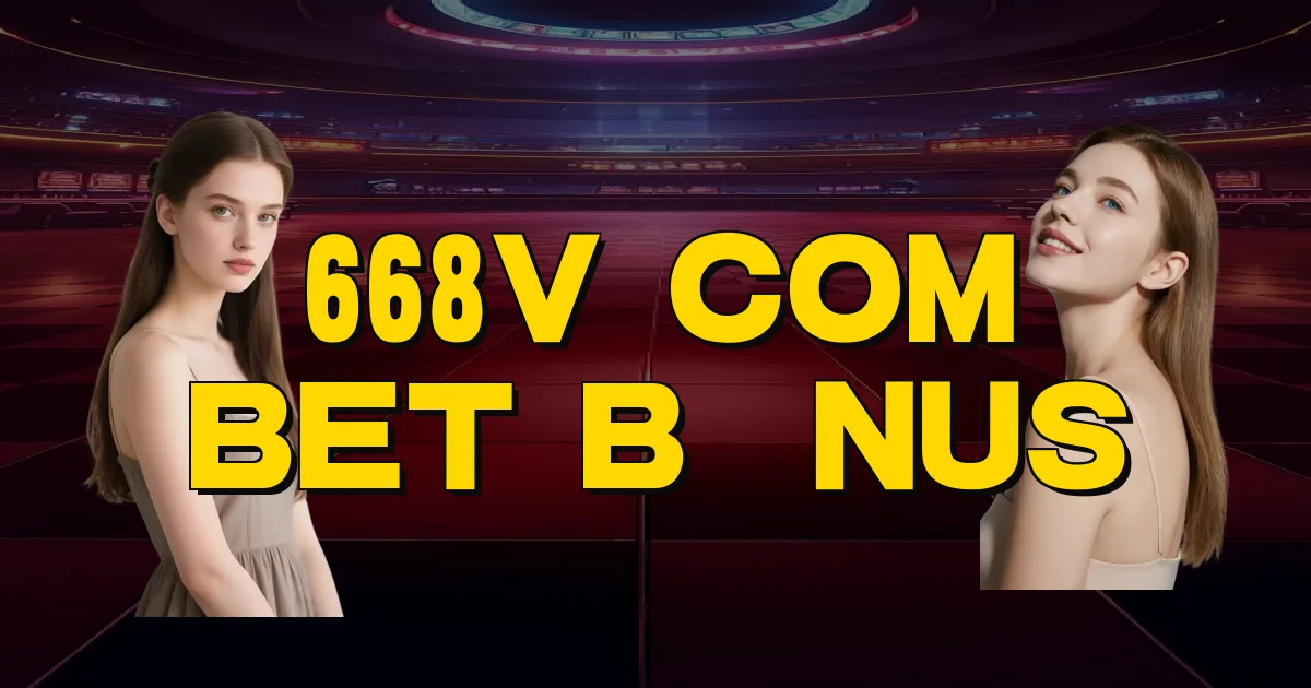 668V Com Bet Bônus Oficial