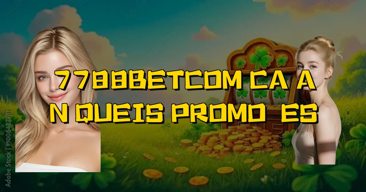 7788Betcom Caça Níqueis Promoções Oficial