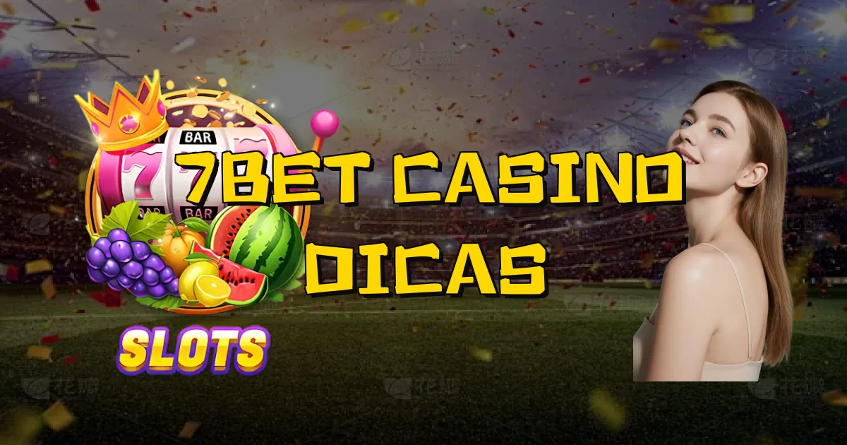7Bet Casino Dicas Oficial