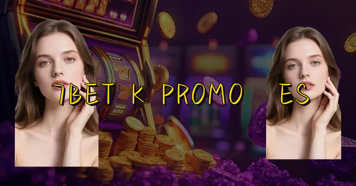 7Bet K Promoções Oficial