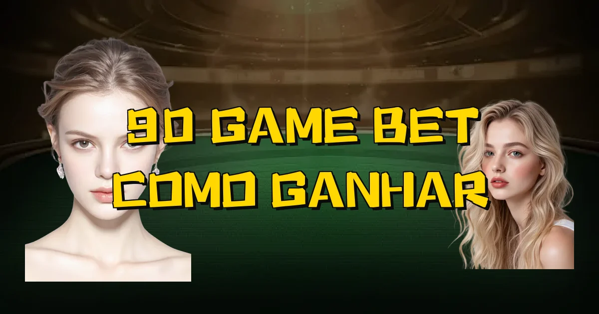 90 Game Bet Como Ganhar Oficial