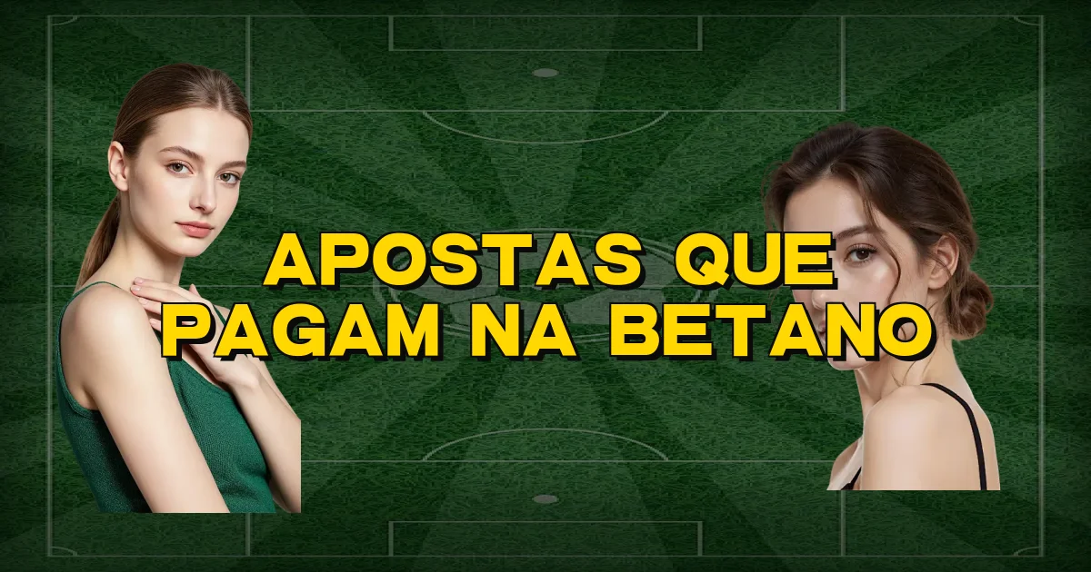 Apostas Que Pagam Na Betano Oficial