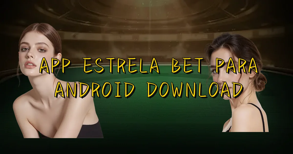App Estrela Bet Para Android Download Oficial