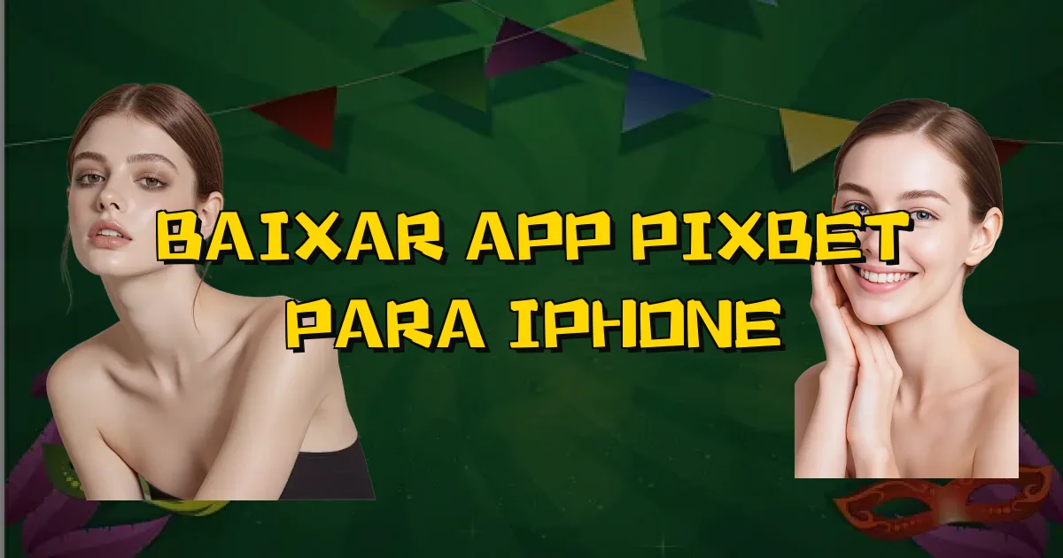 Baixar App Pixbet Para Iphone Oficial