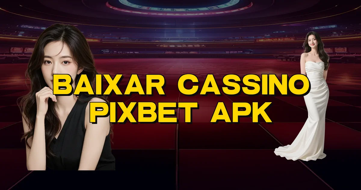 Baixar Cassino Pixbet Apk Oficial