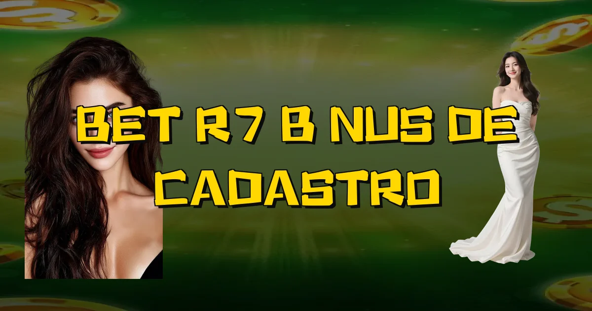 Bet R7 Bônus De Cadastro Oficial