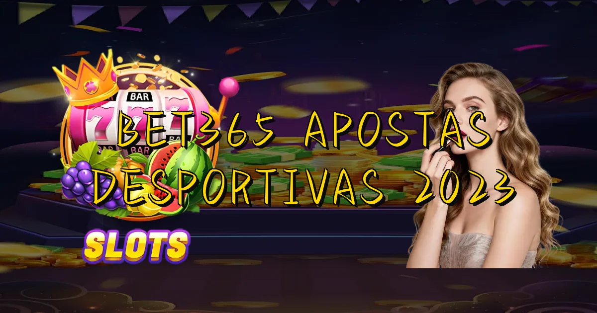Bet365 Apostas Desportivas 2023 Oficial