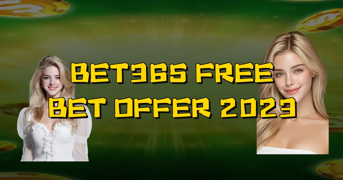 Bet365 Free Bet Offer 2023 Oficial
