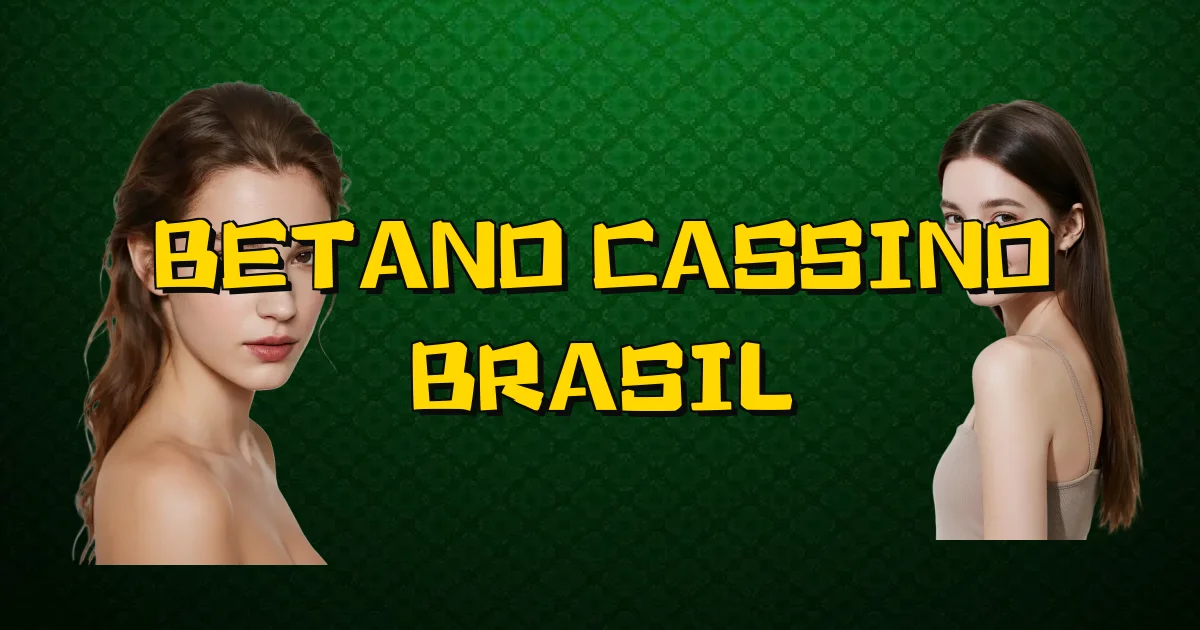 Betano Cassino Brasil Oficial