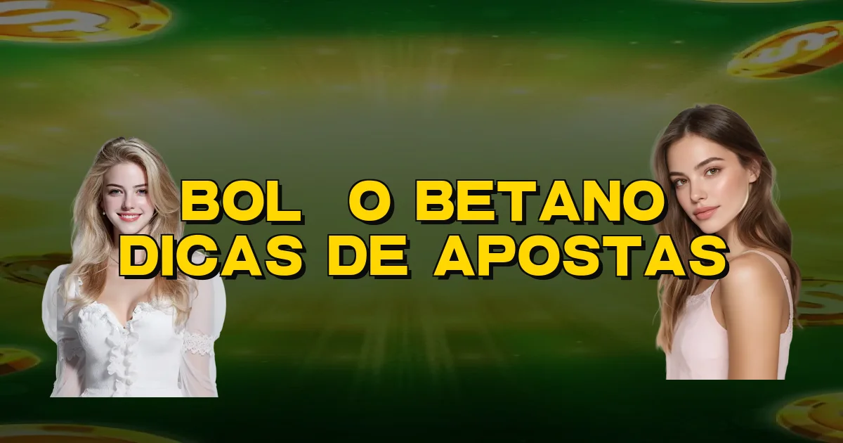 Bolão Betano Dicas De Apostas Oficial