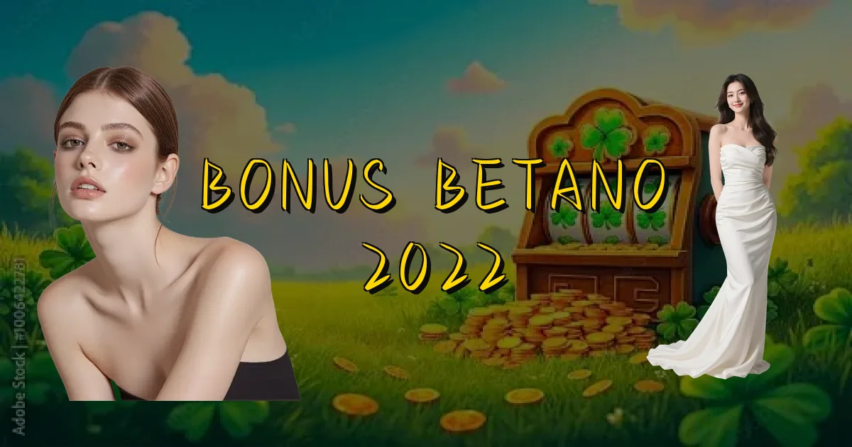 Bonus Betano 2022 Oficial