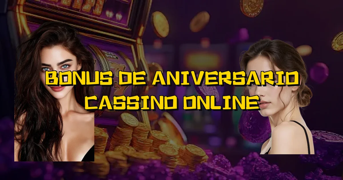 Bonus De Aniversario Cassino Online Oficial