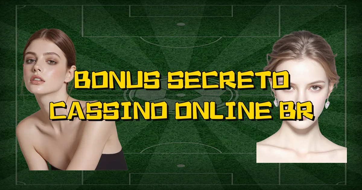 Bonus Secreto Cassino Online Br Oficial