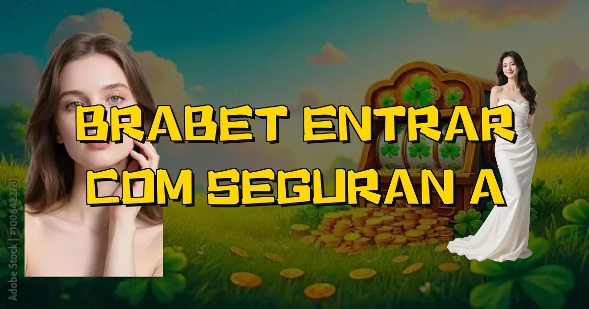 Brabet Entrar Com Segurança Oficial