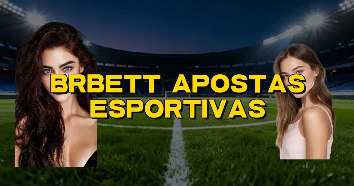 Brbett Apostas Esportivas Oficial