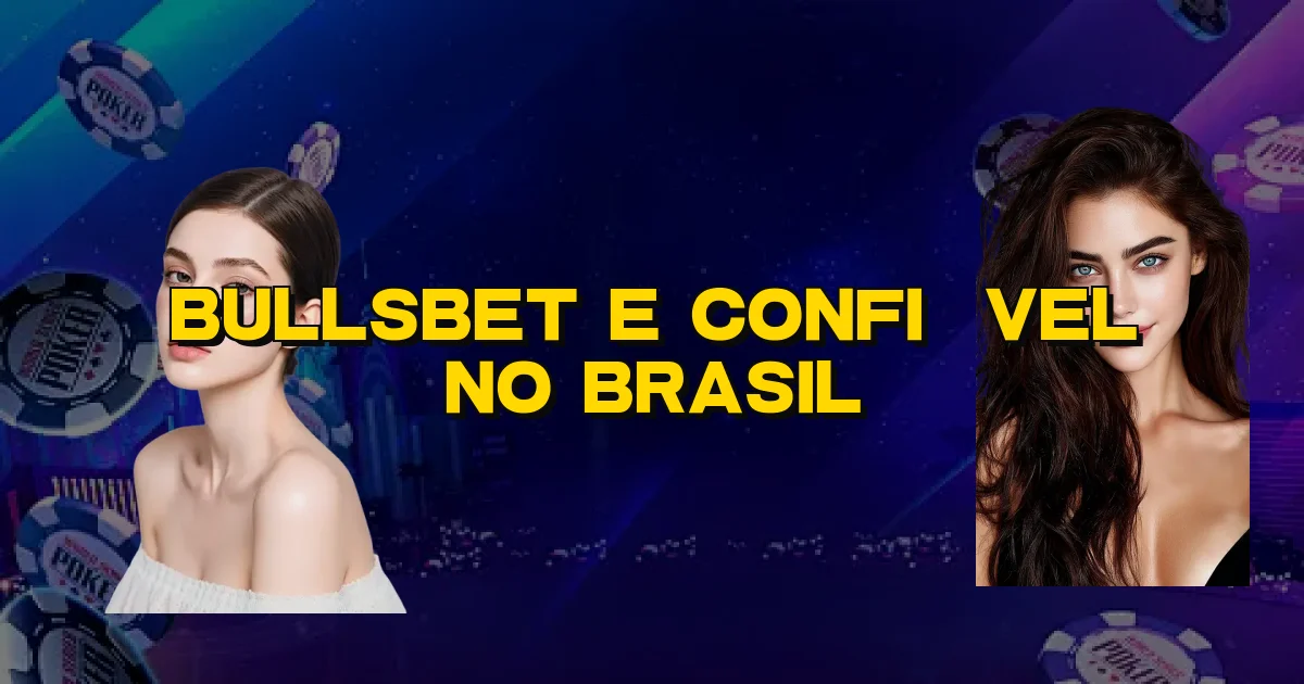 Bullsbet E Confiável No Brasil Oficial
