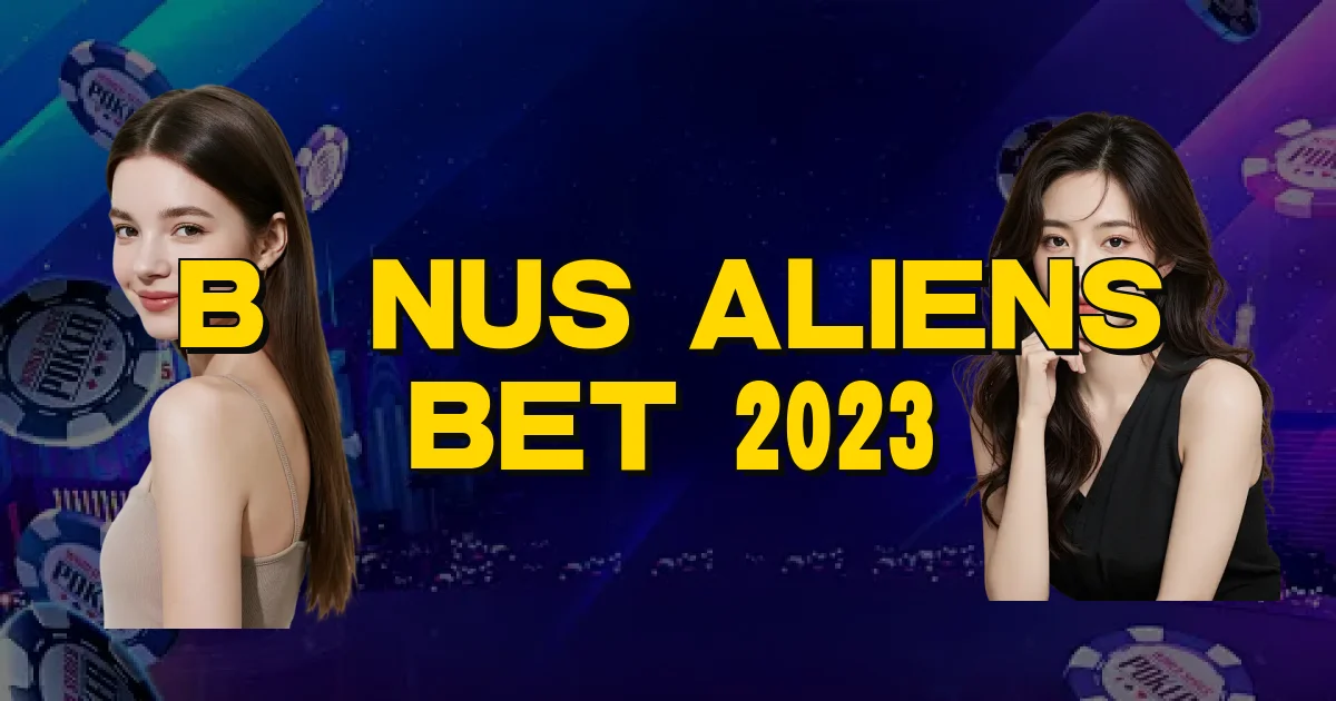 Bônus Aliens Bet 2023 Oficial