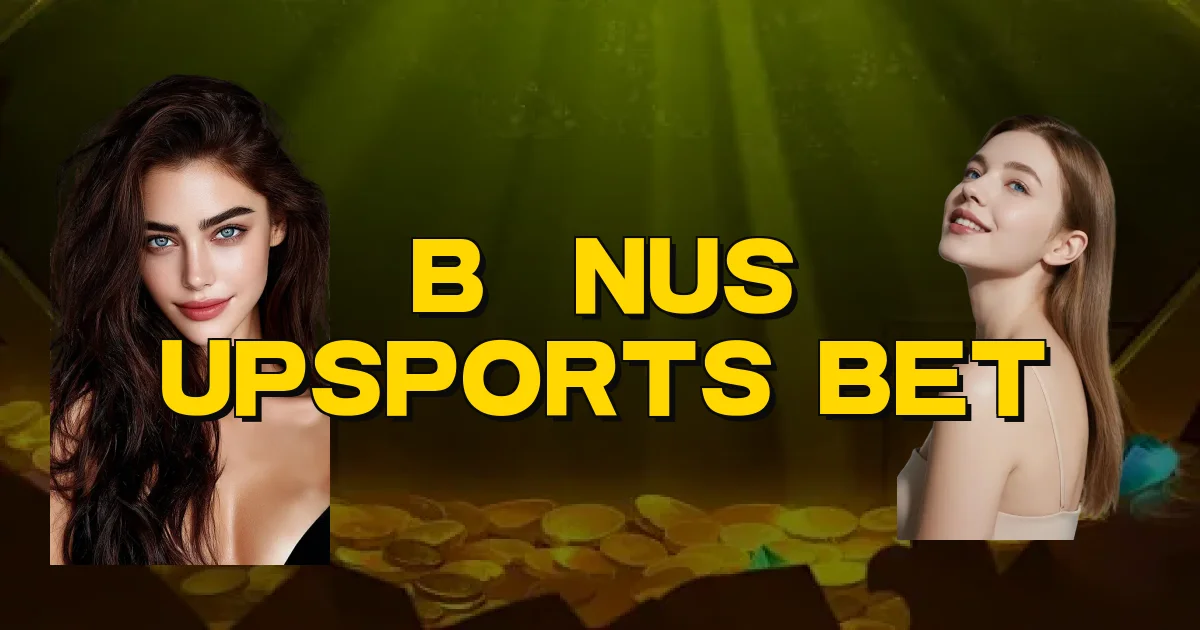 Bônus Upsports Bet Oficial