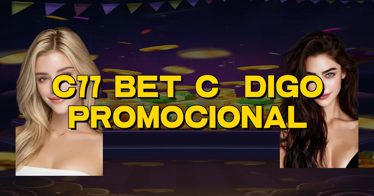 C77 Bet Código Promocional Oficial