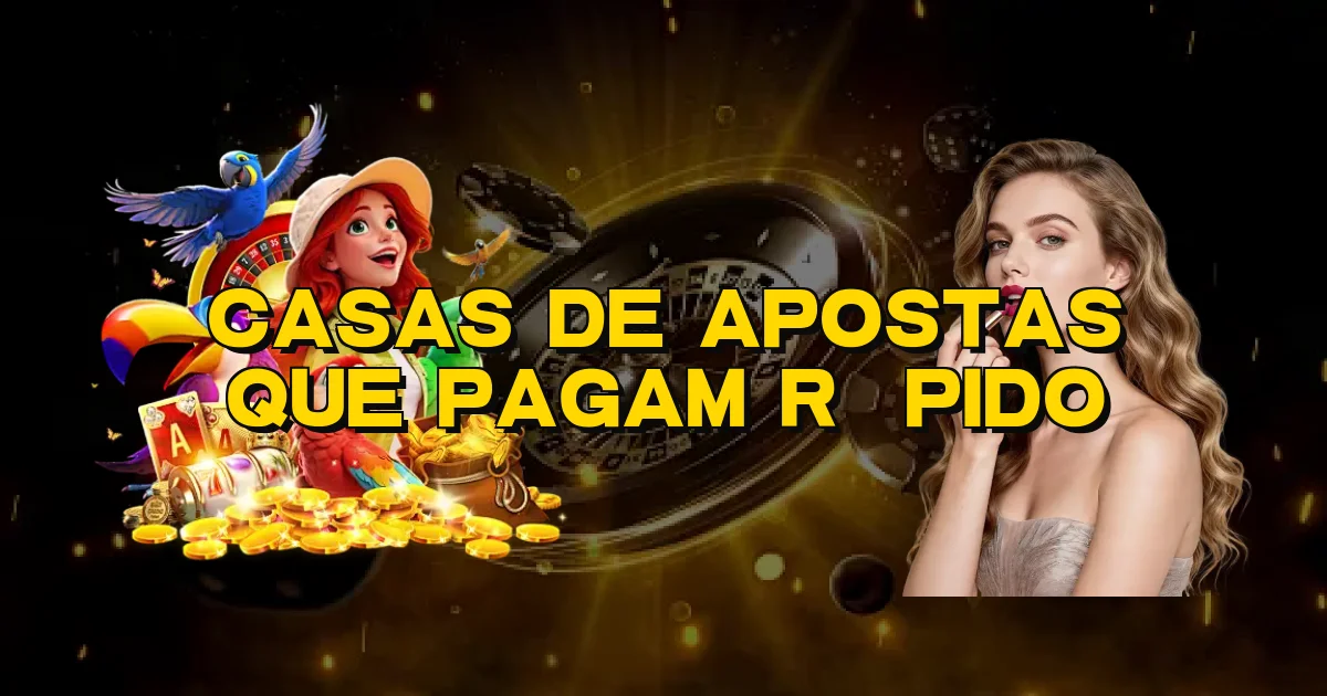 Casas De Apostas Que Pagam Rápido Oficial