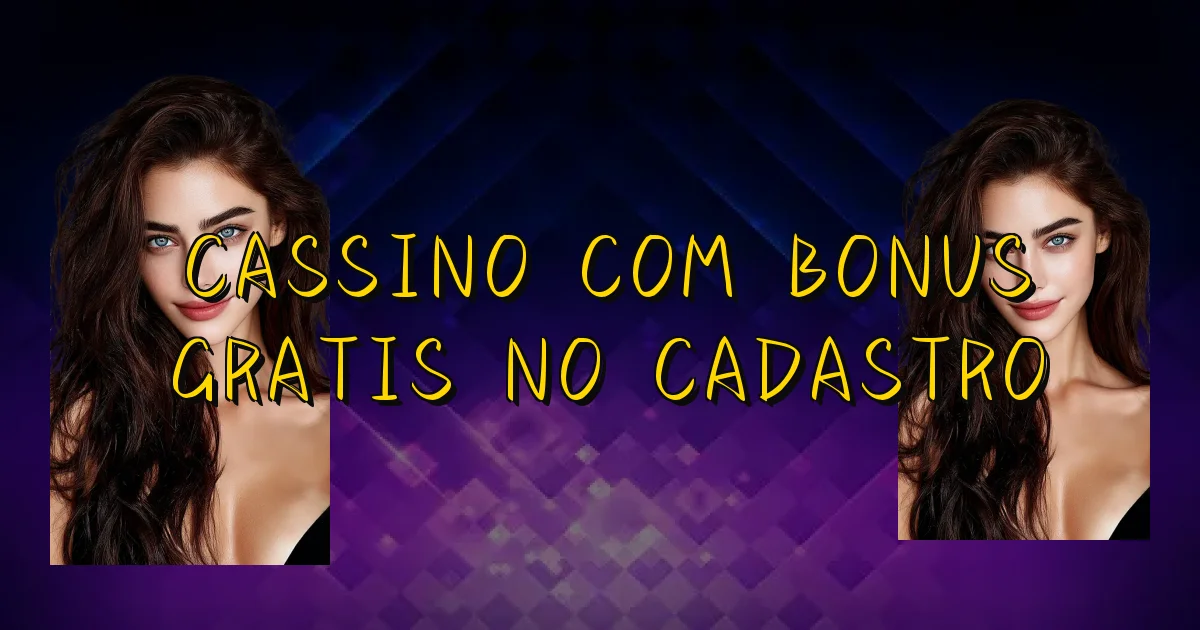 Cassino Com Bonus Gratis No Cadastro Oficial