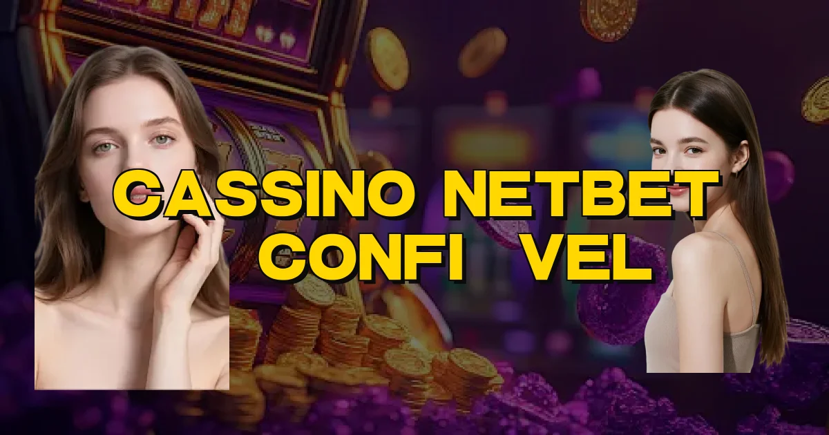 Cassino Netbet É Confiável Oficial