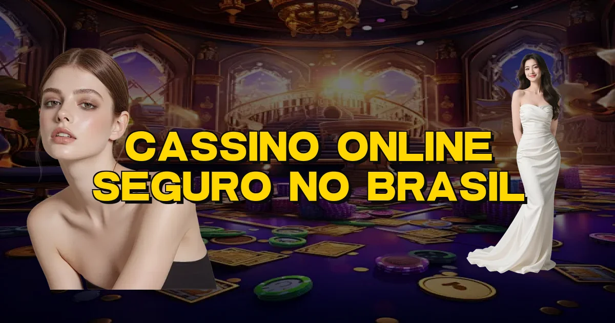 Cassino Online Seguro No Brasil Oficial