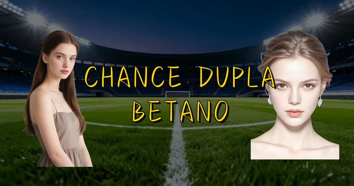 Chance Dupla Betano Oficial