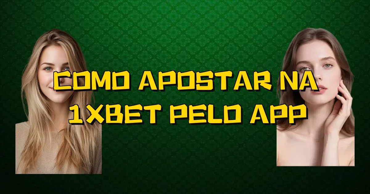 Como Apostar Na 1Xbet Pelo App Oficial