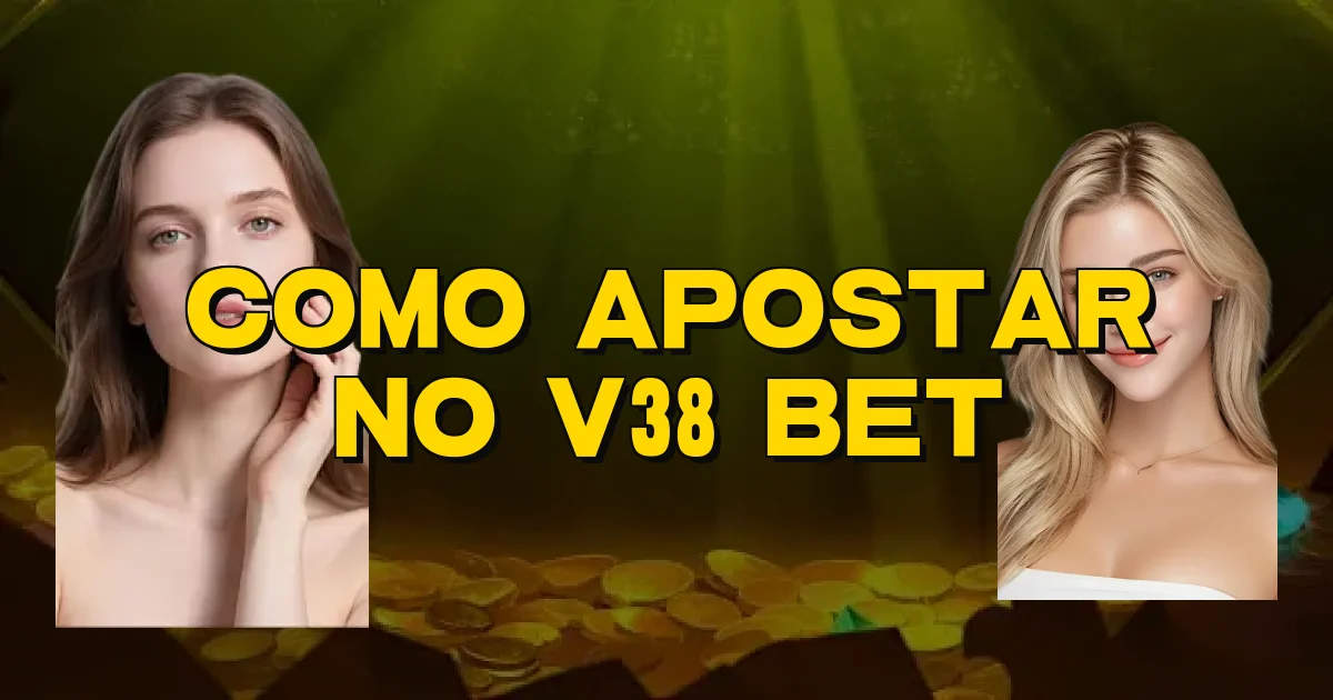 Como Apostar No V38 Bet Oficial