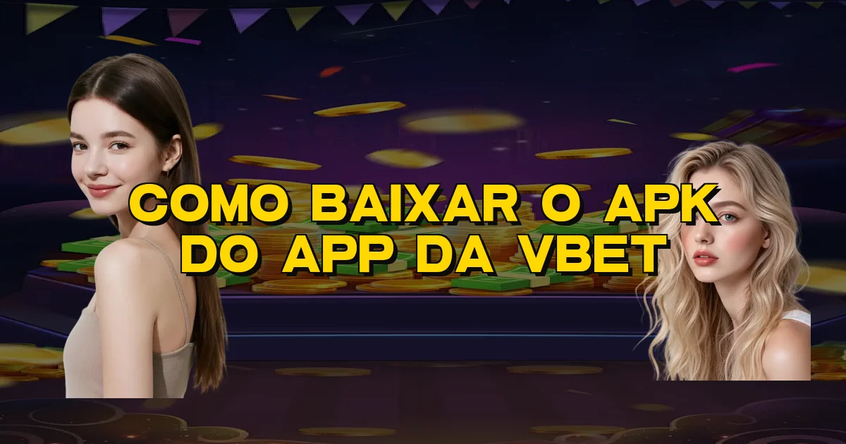 Como Baixar O Apk Do App Da Vbet Oficial
