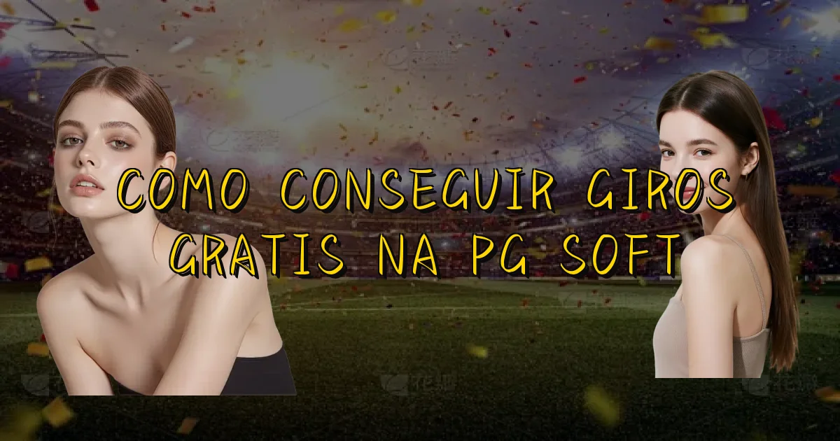 Como Conseguir Giros Gratis Na Pg Soft Oficial