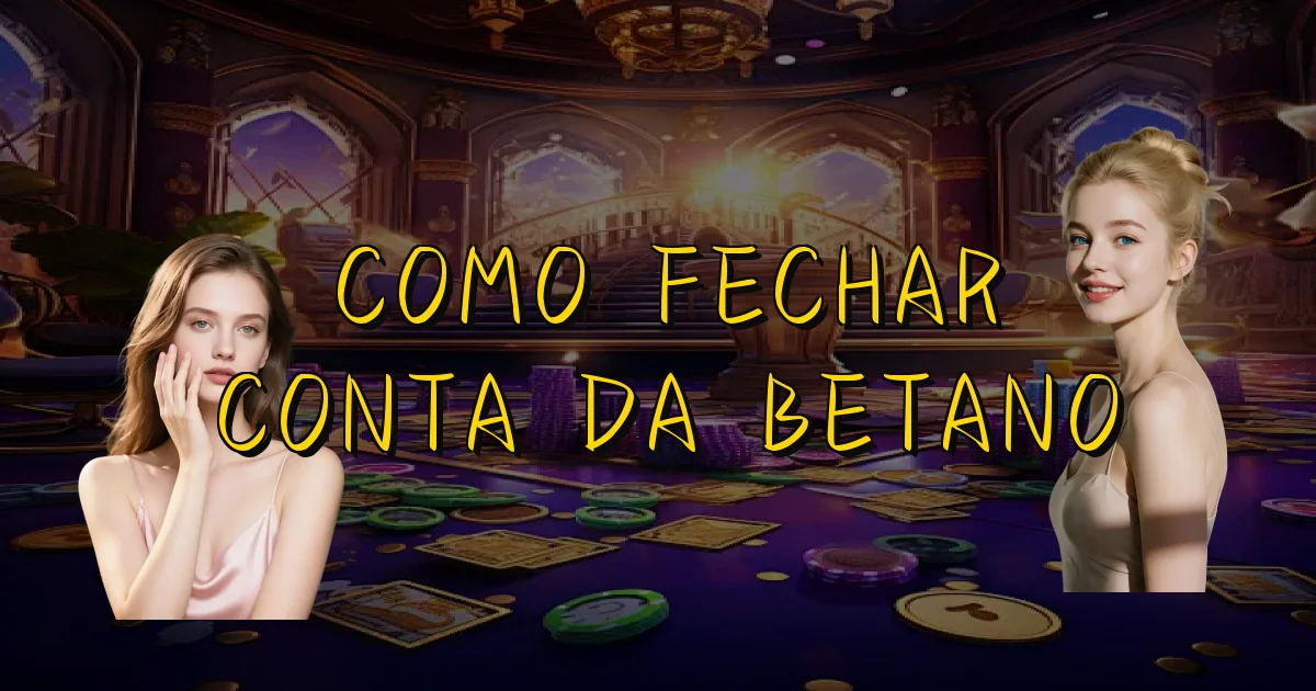 Como Fechar Conta Da Betano Oficial