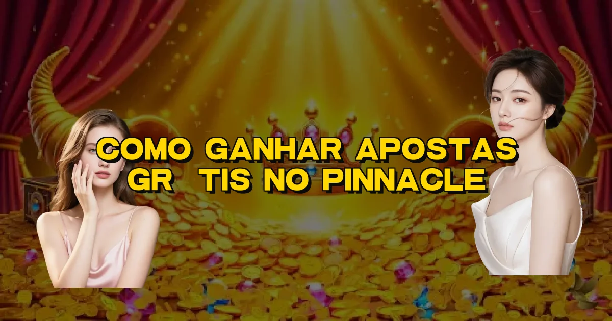 Como Ganhar Apostas Grátis No Pinnacle Oficial