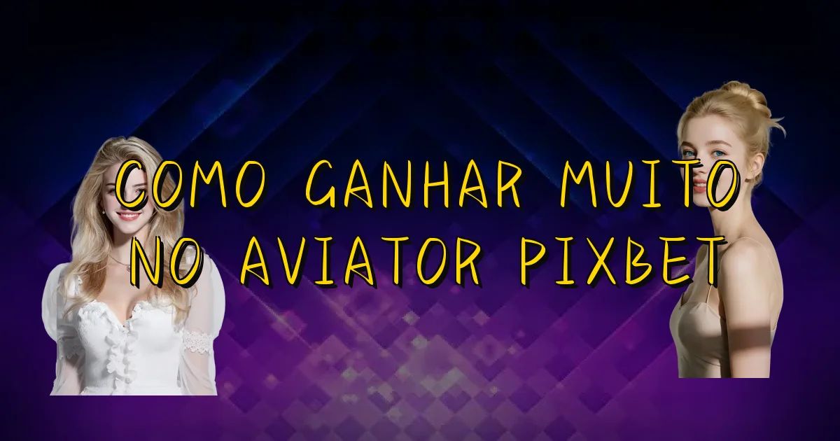 Como Ganhar Muito No Aviator Pixbet Oficial