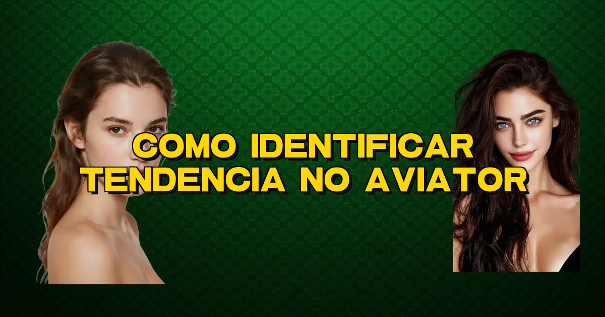 Como Identificar Tendencia No Aviator Oficial