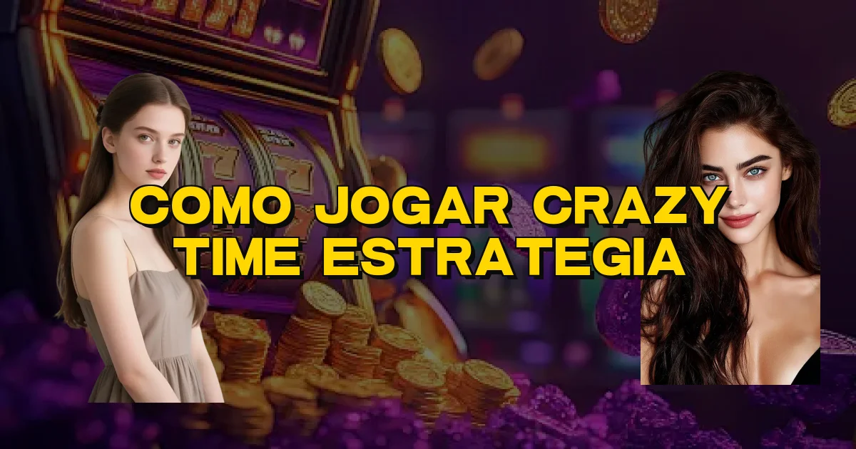Como Jogar Crazy Time Estrategia Oficial