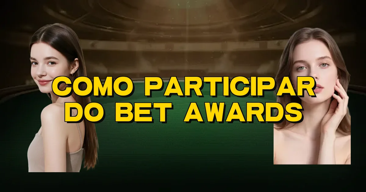 Como Participar Do Bet Awards Oficial