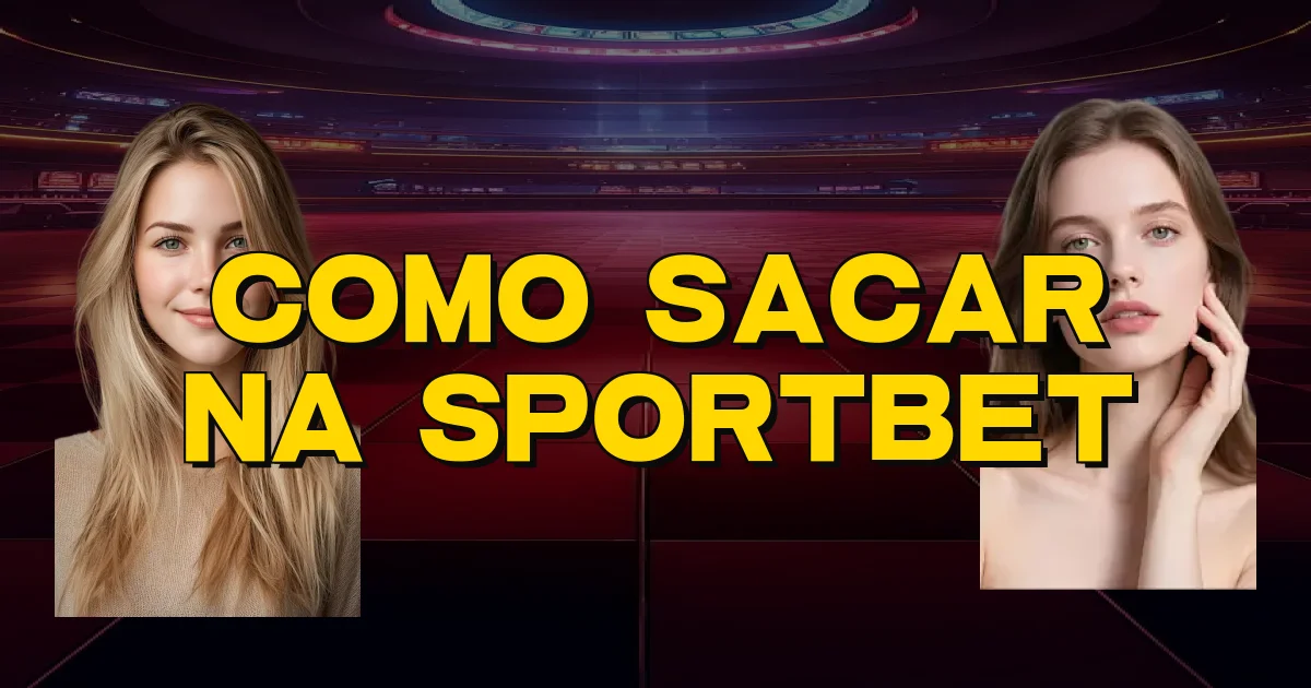 Como Sacar Na Sportbet Oficial