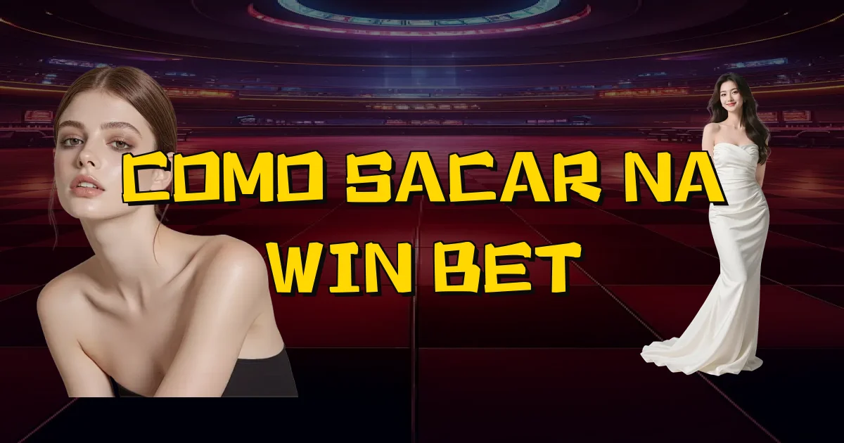 Como Sacar Na Win Bet Oficial