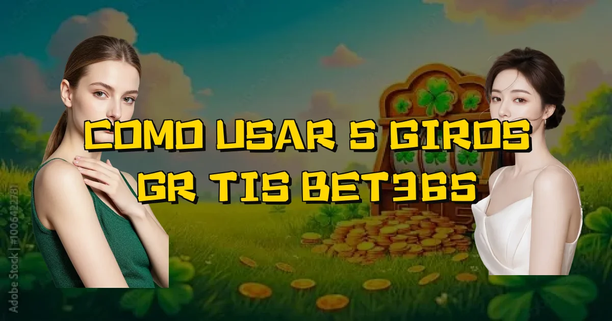 Como Usar 5 Giros Grátis Bet365 Oficial