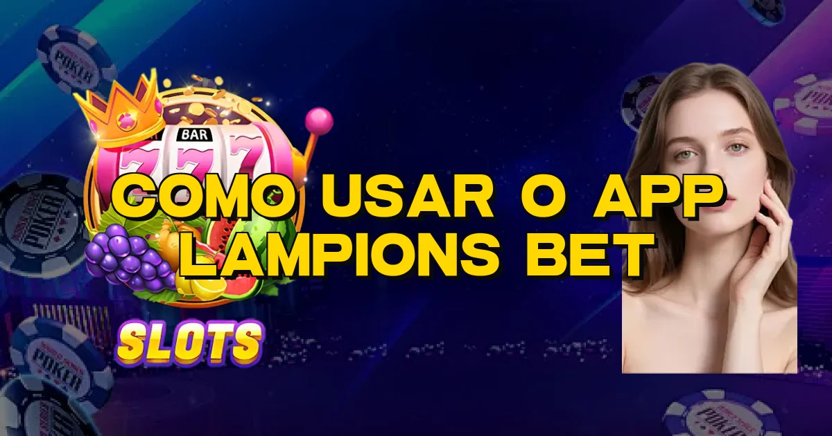 Como Usar O App Lampions Bet Oficial