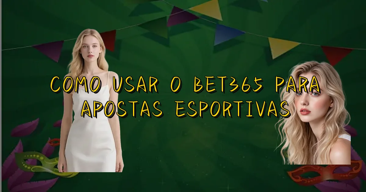 Como Usar O Bet365 Para Apostas Esportivas Oficial
