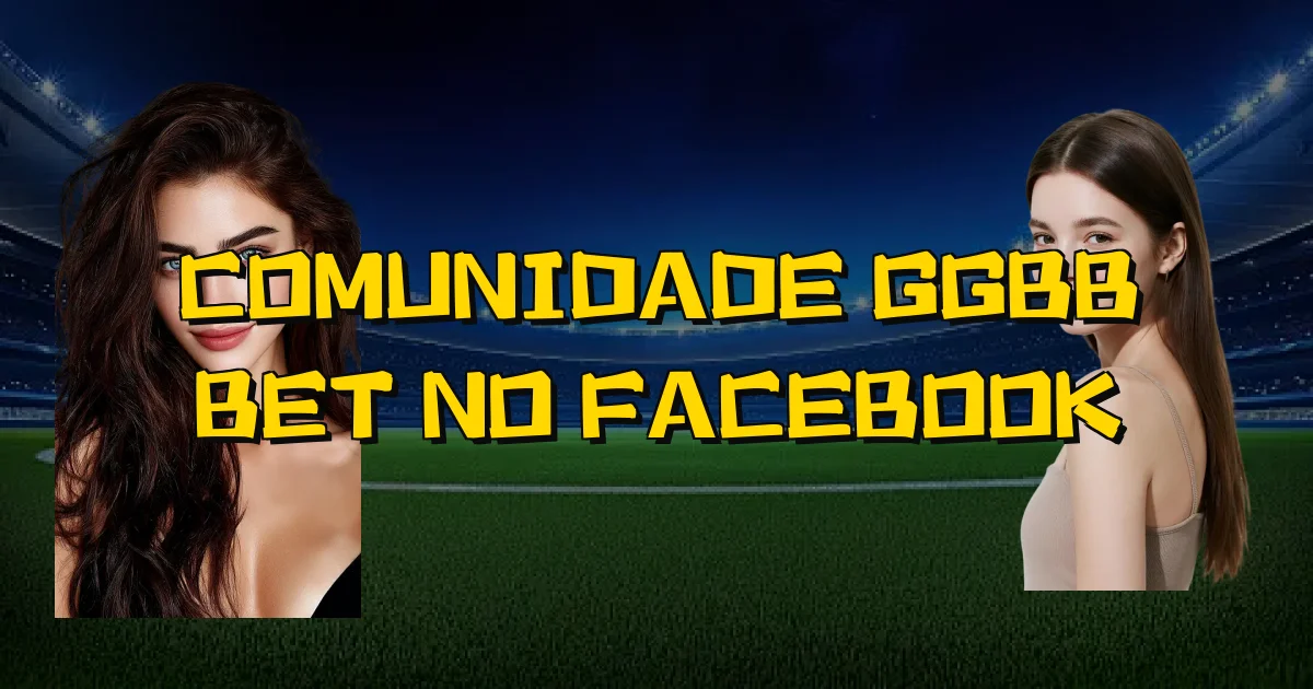 Comunidade Ggbb Bet No Facebook Oficial