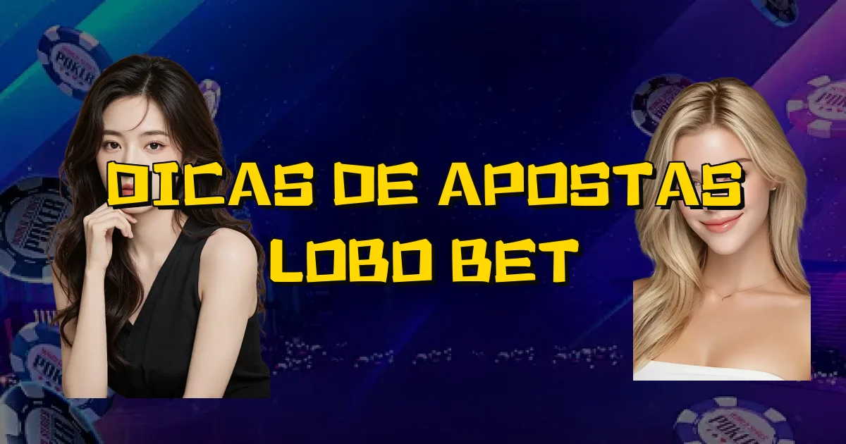 Dicas De Apostas Lobo Bet Oficial